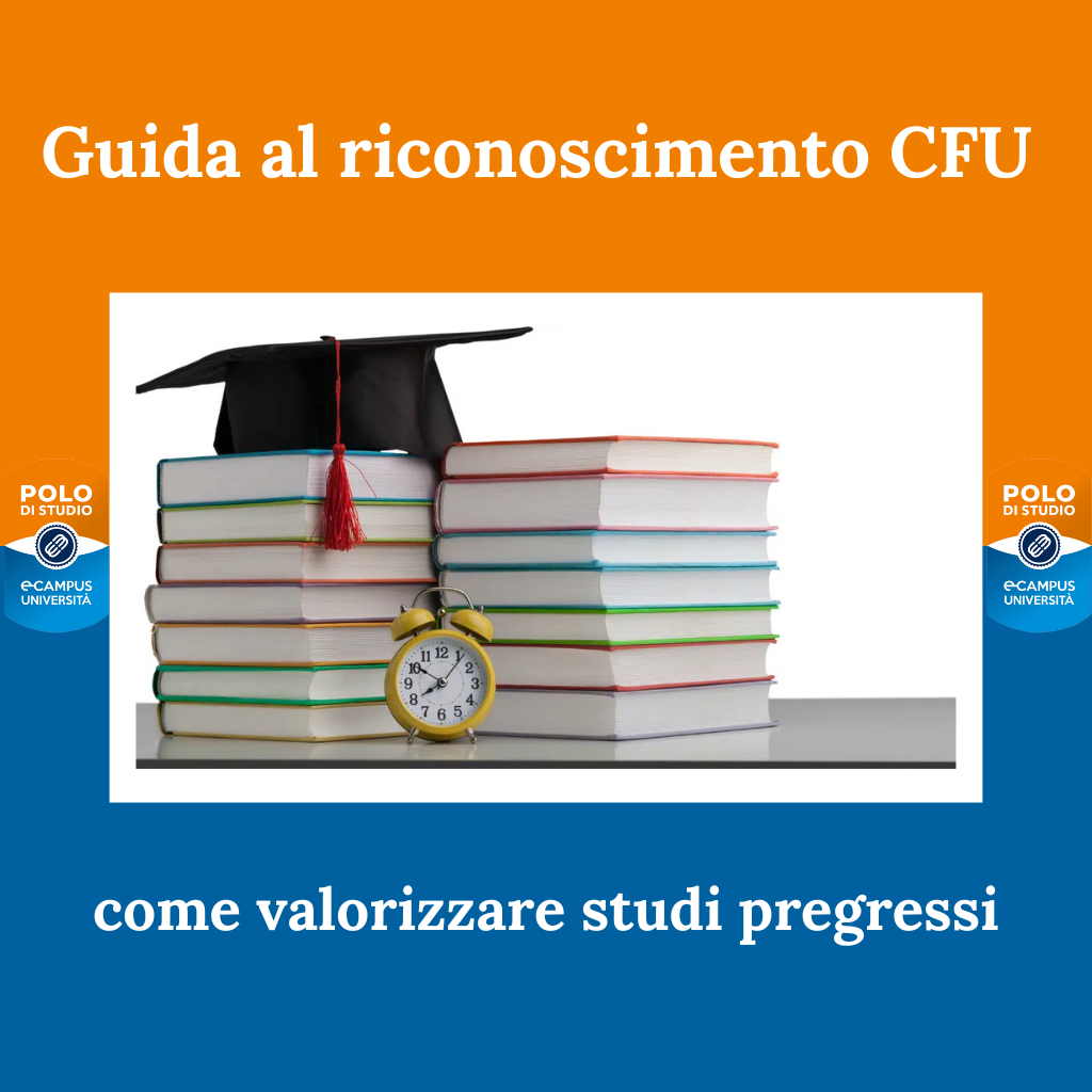 Guida al riconoscimento CFU, come valorizzare studi pregressi
