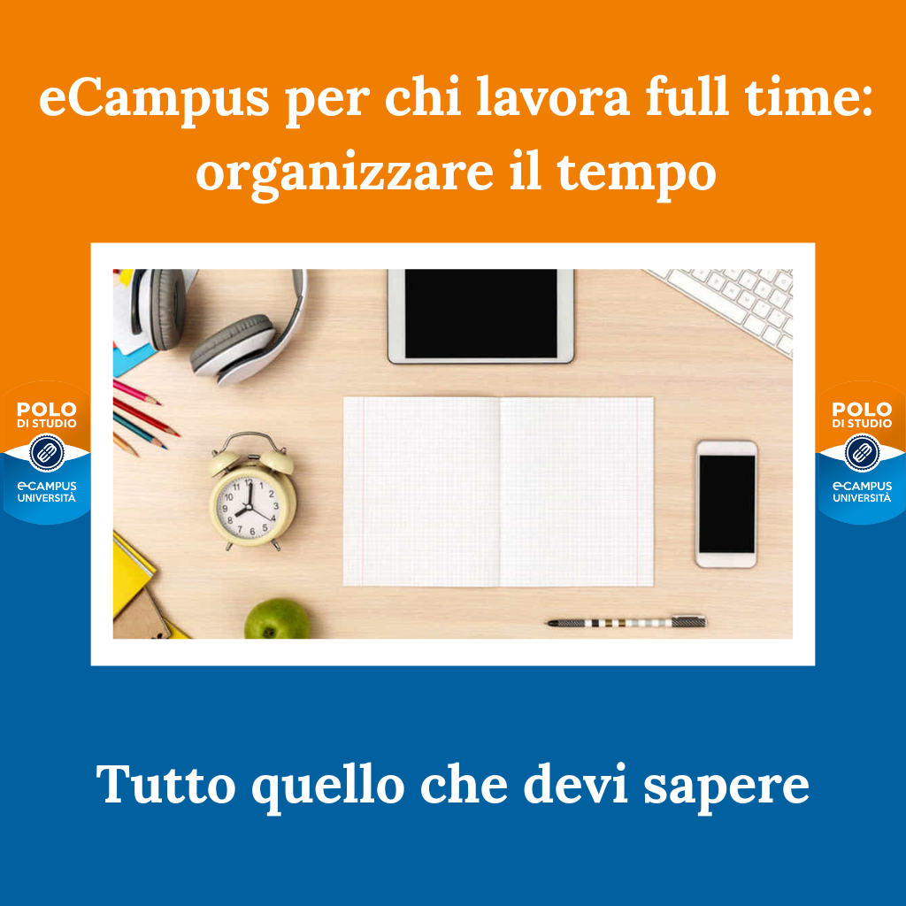 eCampus per chi lavora full time: organizzare il tempo