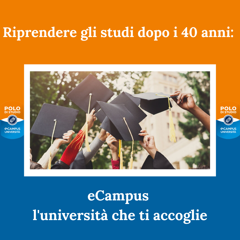 Riprendere gli Studi dopo i 40 anni: eCampus, l'Università che ti accoglie
