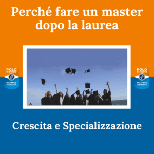 Perchè fare un master dopo la laurea: crescita e specializzazione